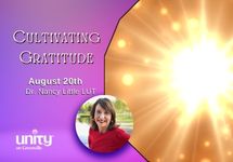 August 20 Cultivating Gratitude  Dr. Nancy Little