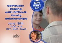 June 18 fathers day Difficult Family Relationships Rev. Ellen Davis